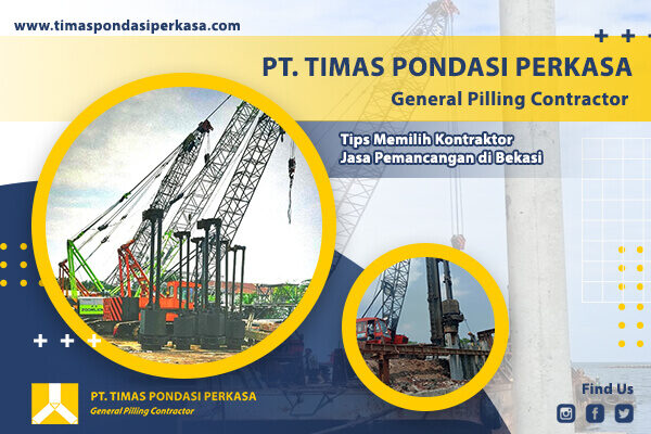 Tips Memilih Kontraktor Jasa Pemancangan di Bekasi